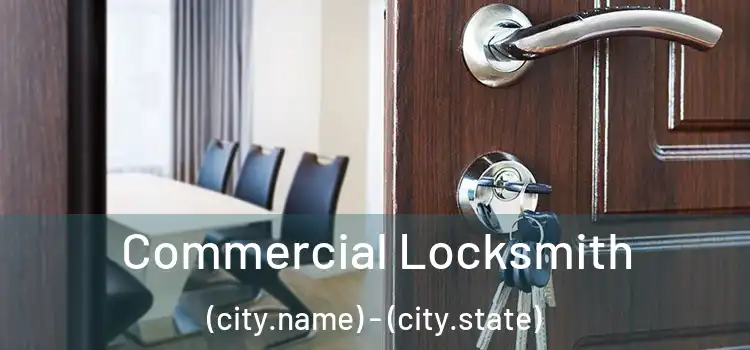  Commercial Locksmith (city.name) - (city.state)